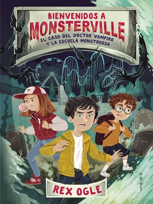 cover image of El caso del doctor vampiro y la escuela monstruosa (Bienvenidos a Monsterville 1)